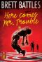 [Trouble Family Chronicles 01] • Here Comes Mr. Trouble (The Trouble Family Chronicles)